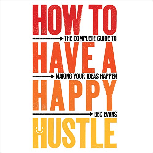 Cover of How to Have a Happy Hustle