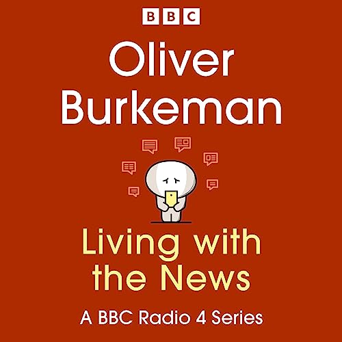 Cover of Oliver Burkeman: Living with the News