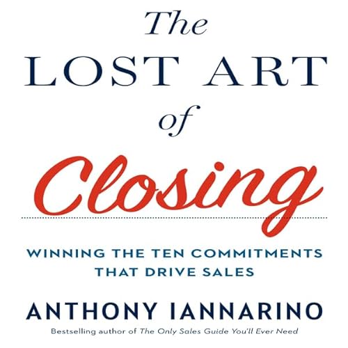 Cover of The Lost Art of Closing