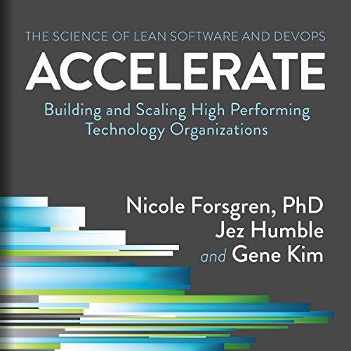 Cover of Accelerate: Building and Scaling High Performing Technology Organizations
