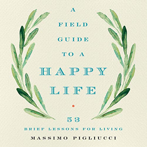Cover of A Field Guide to a Happy Life