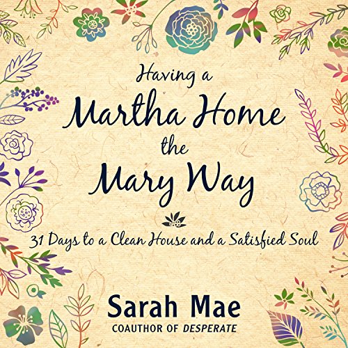 Cover of Having a Martha Home the Mary Way