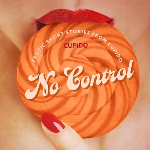 Cover of No Control - and Other Erotic Short Stories from Cupido