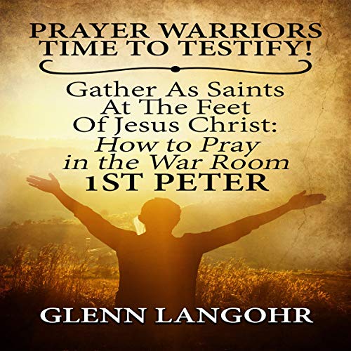 Cover of Prayer Warriors Time to Testify!