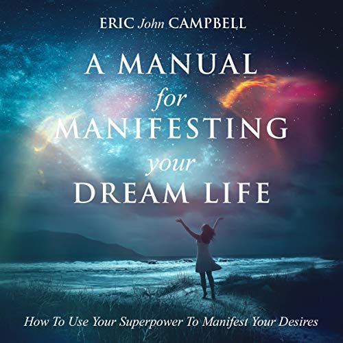 Cover of A Manual for Manifesting Your Dream Life
