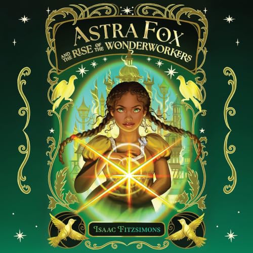 Cover of Astra Fox and the Rise of the Wonderworkers