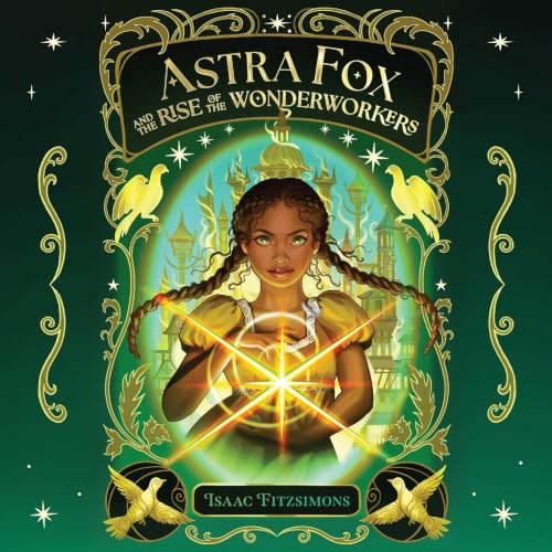 Cover of Astra Fox and the Rise of the Wonderworkers