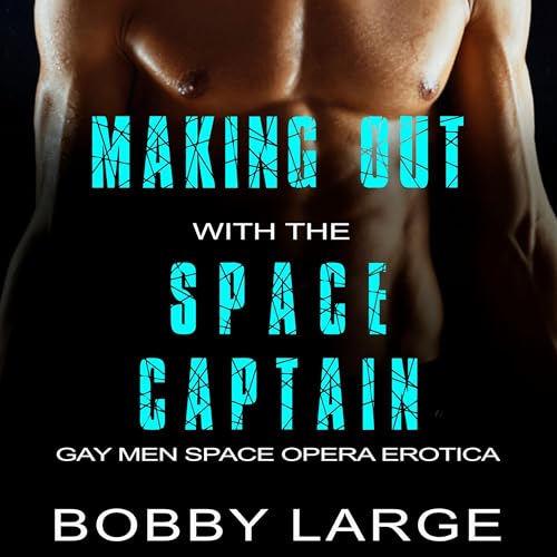 Cover of Making Out with the Space Captain