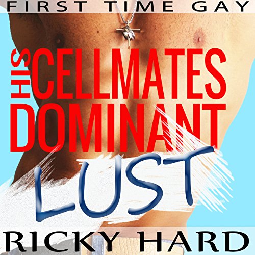 Cover of First Time Gay - His Cellmates Dominant Lust