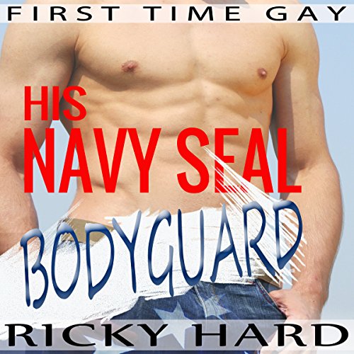 Cover of First Time Gay - His Navy Seal Bodyguard