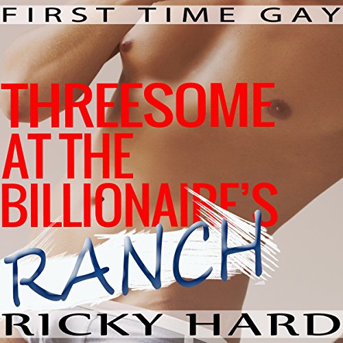 Cover of First Time Gay - Threesome at the Billionaire's Ranch