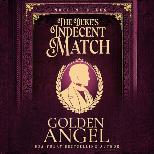 Cover of The Duke's Indecent Match