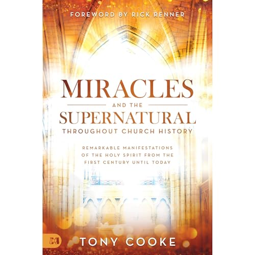 Cover of Miracles and the Supernatural Throughout Church History