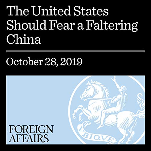 Cover of The United States Should Fear a Faltering China