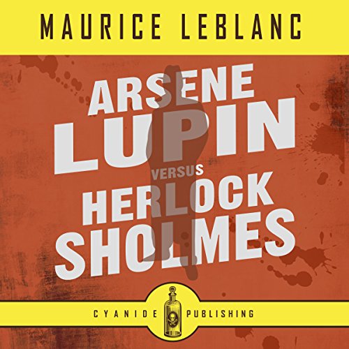 Cover of Arsene Lupin Versus Herlock Sholmes