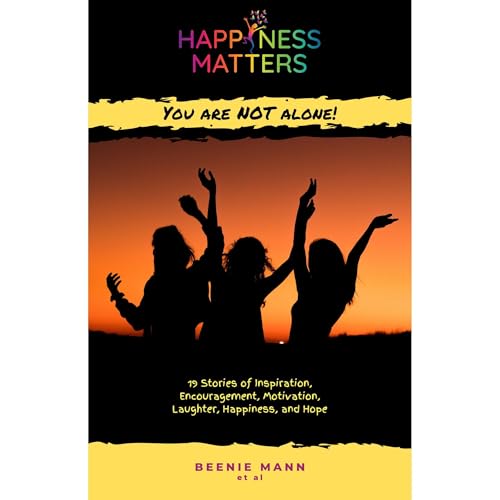 Cover of Happiness Matters: You are Not Alone!