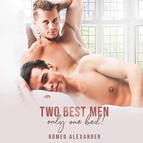 Cover of Two Best Men, Only One Bed!