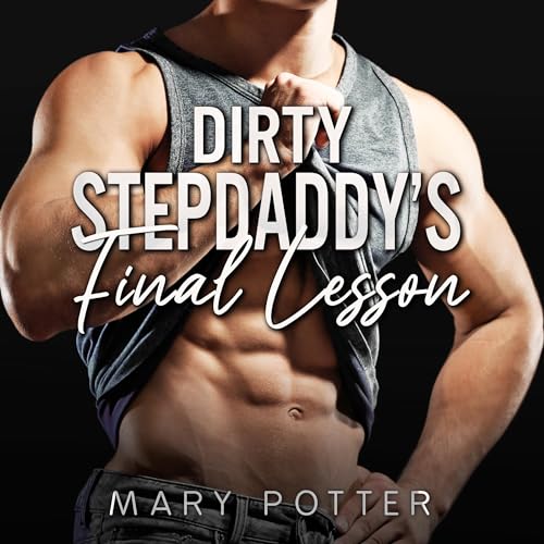 Cover of Dirty StepDaddy's Final Lesson