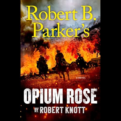 Cover of Robert B. Parker's Opium Rose