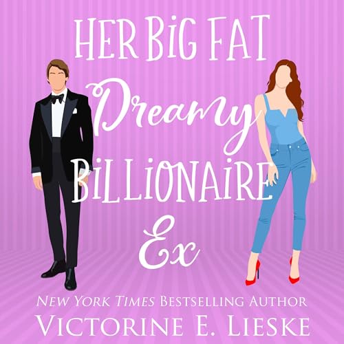 Cover of Her Big Fat Dreamy Billionaire Ex