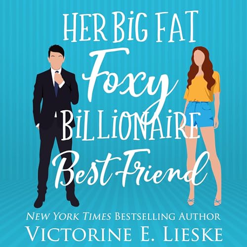 Cover of Her Big Fat Foxy Billionaire Best Friend