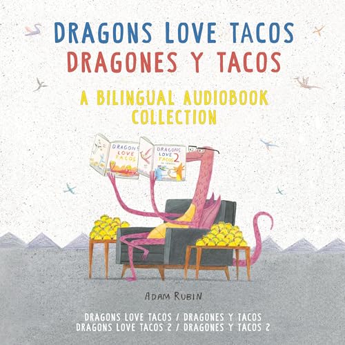 Cover of Dragons Love Tacos/Dragones y tacos: A Bilingual Audiobook Collection