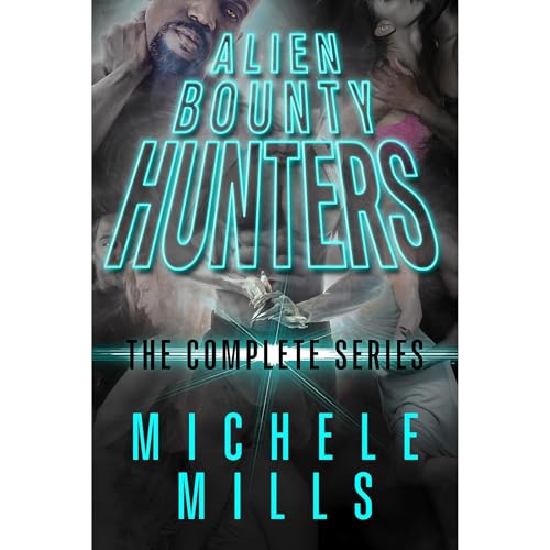 Cover of The Alien Bounty Hunters Complete Series: Books 1-8
