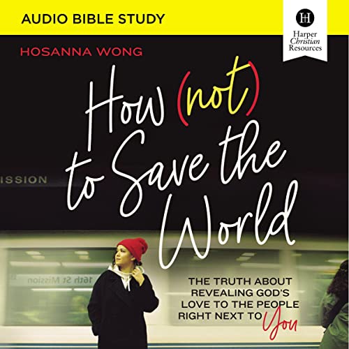 Cover of How (Not) to Save the World Bible Study: Audio