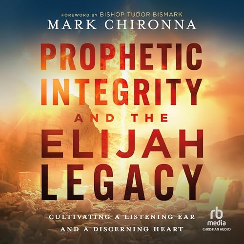 Cover of Prophetic Integrity and the Elijah Legacy