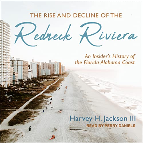 Cover of The Rise and Decline of the Redneck Riviera