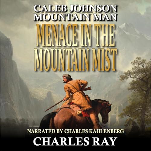 Cover of Caleb Johnson: Mountain Man: Menace in the Mountain Mist