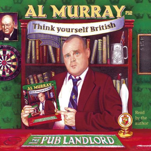 Cover of Al Murray The Pub Landlord Says Think Yourself British