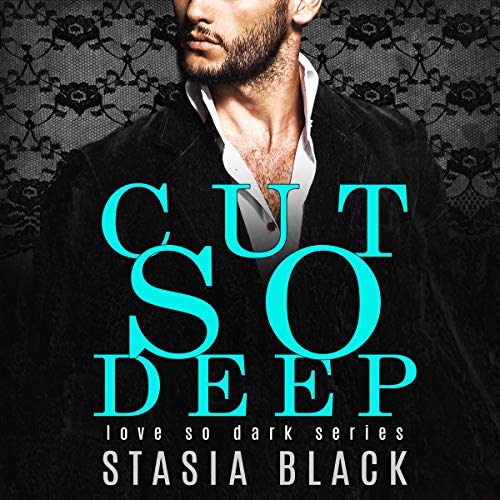 Cover of Cut So Deep (A Dark Billionaire Romance)