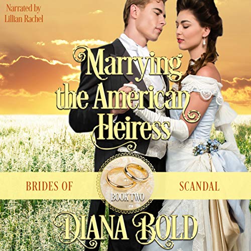 Cover of Marrying the American Heiress: A Victorian Historical Romance