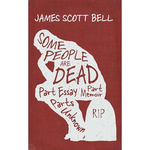 Cover of Some People Are Dead: Part Essay, Part Memoir, Parts Unknown