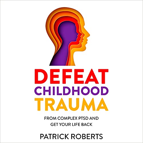 Cover of Defeat Childhood Trauma