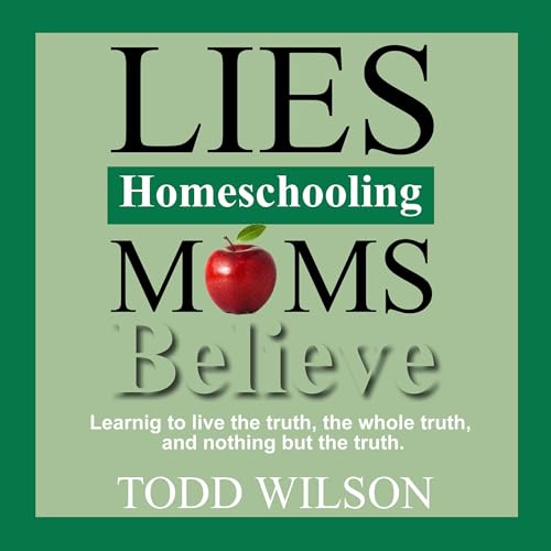 Cover of Lies Homeschooling Moms Believe