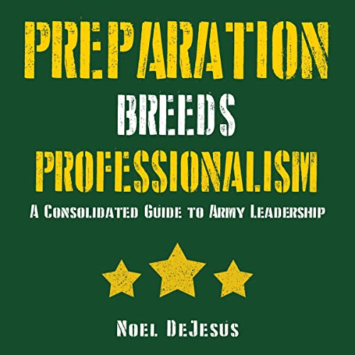 Cover of Preparation Breeds Professionalism: A Consolidated Guide to Army Leadership