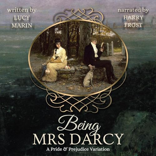 Cover of Being Mrs Darcy: A Pride & Prejudice Variation