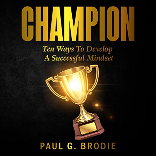 Cover of Champion: Ten Ways to Develop a Successful Mindset