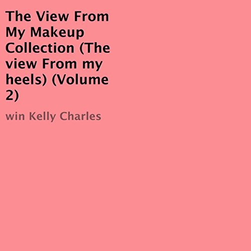 Cover of The View from My Makeup Collection, Volume 2