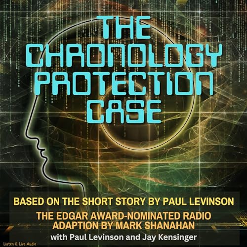 Cover of The Chronology Protection Case (Dramatized)