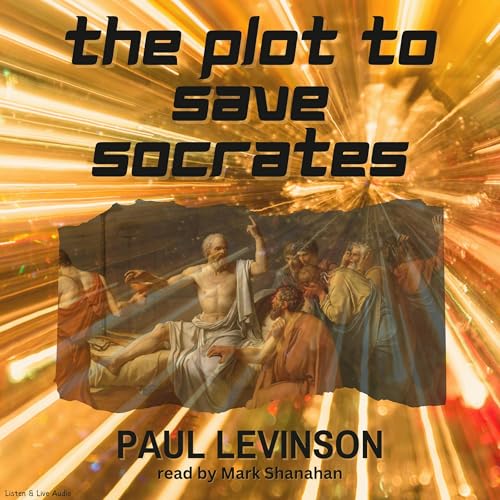 Cover of The Plot to Save Socrates