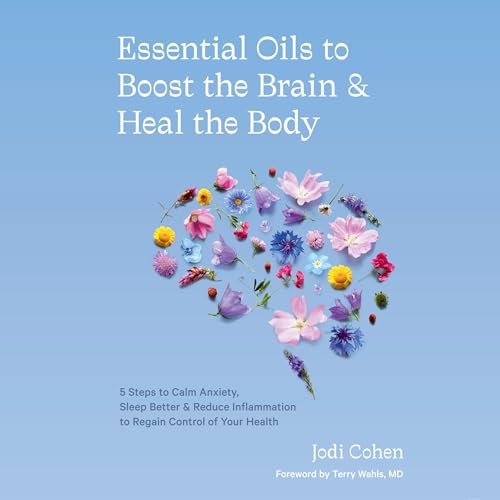 Cover of Essential Oils to Boost the Brain and Heal the Body