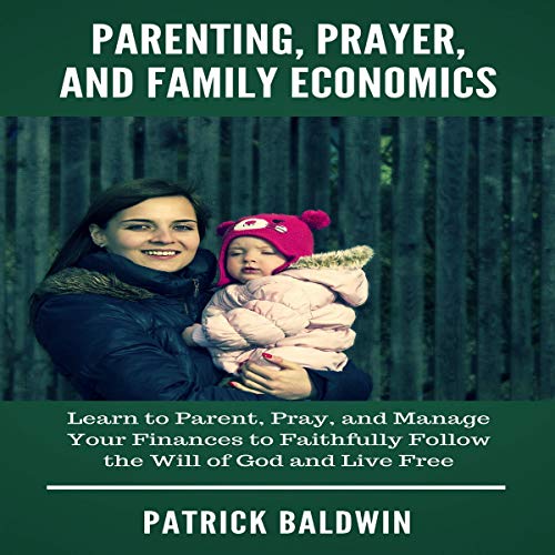 Cover of Parenting, Prayer, and Family Economics