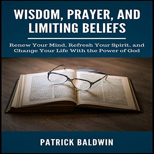 Cover of Wisdom, Prayer, and Limiting Beliefs