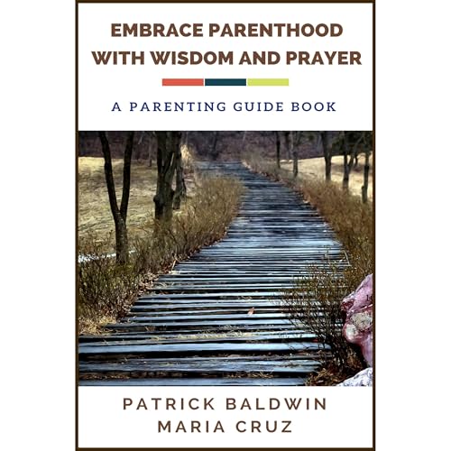 Cover of Embrace Parenthood with Wisdom and Prayer