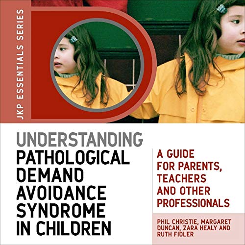 Cover of Understanding Pathological Demand Avoidance Syndrome in Children