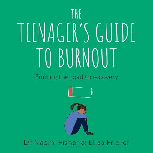 Cover of The Teenager's Guide to Burnout
