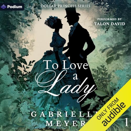 Cover of To Love a Lady: A Gilded Age Story Inspired by a Movie Musical